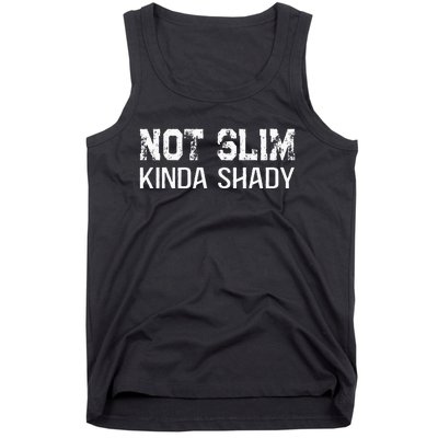 Not Slim Kinda Shady Funny Quote For Rap Fan Man Women Tank Top