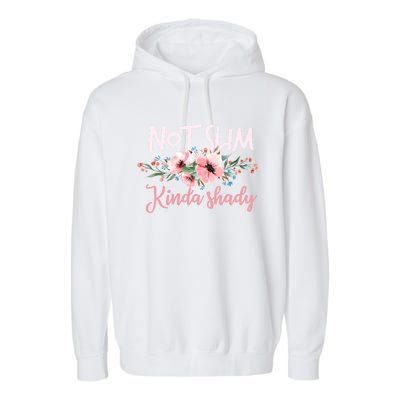 Not Slim Kinda Shady Floral Pink Flowers Not Slim But Shady Gift Garment-Dyed Fleece Hoodie