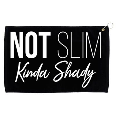 Not Slim Kinda Shady Funny Graphic Gift Grommeted Golf Towel