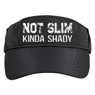 Not Slim Kinda Shady Funny Quote For Rap Fan Man Women Adult Drive Performance Visor