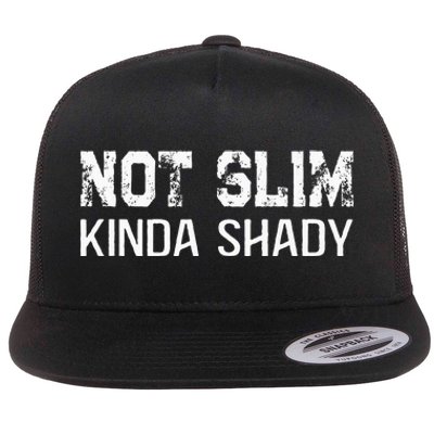 Not Slim Kinda Shady Funny Quote For Rap Fan Man Women Flat Bill Trucker Hat