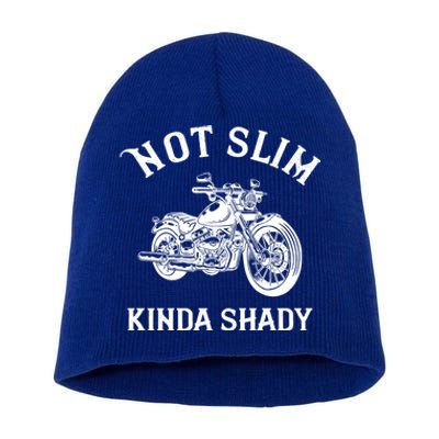 Not Slim Kinda Shady Funny Motorcycle Gift Cool Gift Short Acrylic Beanie