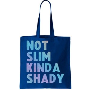 Not Slim Kinda Shady Funny Workout Gift Tote Bag