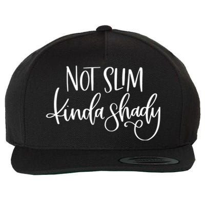 Not Slim Kinda Shady Sarcastic New Mom Momlife Meaningful Gift Wool Snapback Cap