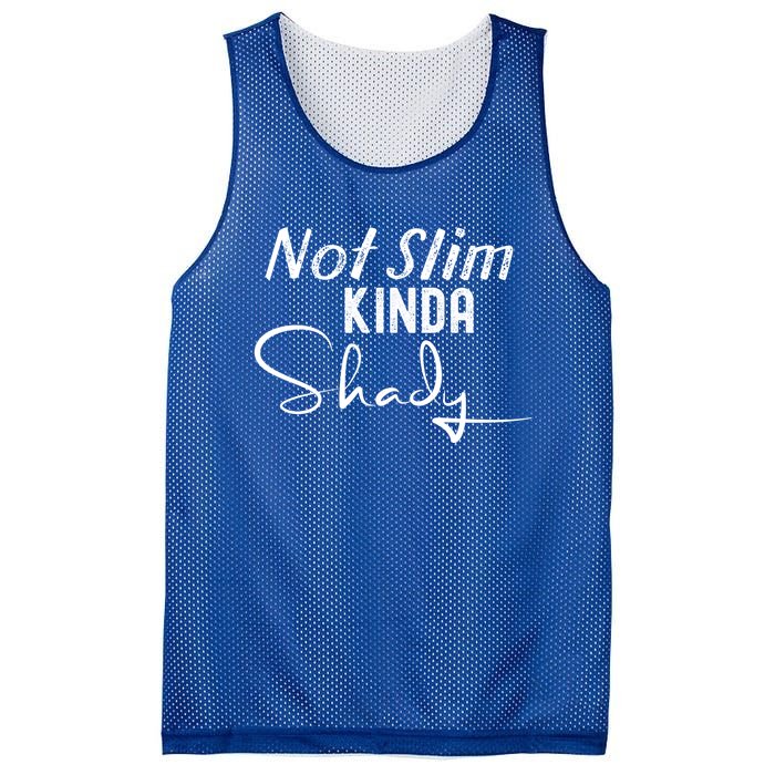 Not Slim Kinda Shady Funny Sayings Gift Mesh Reversible Basketball Jersey Tank