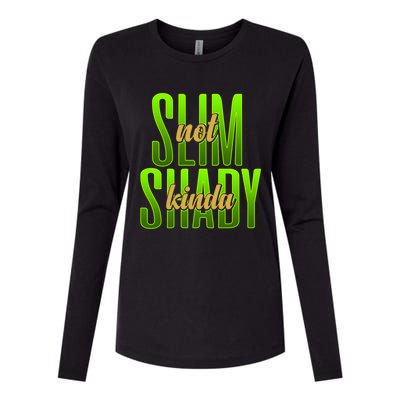 Not Slim Kinda Shady Funny Body Positive Sarcastic Humor Funny Gift Womens Cotton Relaxed Long Sleeve T-Shirt