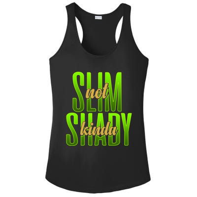 Not Slim Kinda Shady Funny Body Positive Sarcastic Humor Funny Gift Ladies PosiCharge Competitor Racerback Tank