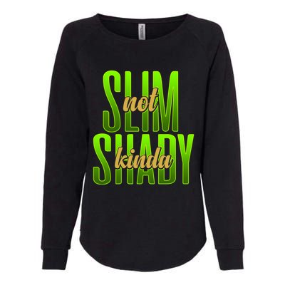 Not Slim Kinda Shady Funny Body Positive Sarcastic Humor Funny Gift Womens California Wash Sweatshirt