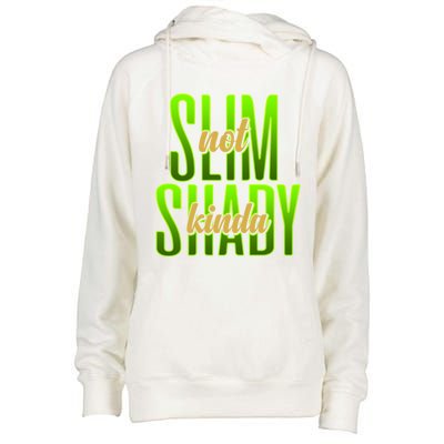 Not Slim Kinda Shady Funny Body Positive Sarcastic Humor Funny Gift Womens Funnel Neck Pullover Hood