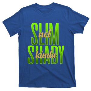 Not Slim Kinda Shady Funny Body Positive Sarcastic Humor Funny Gift T-Shirt