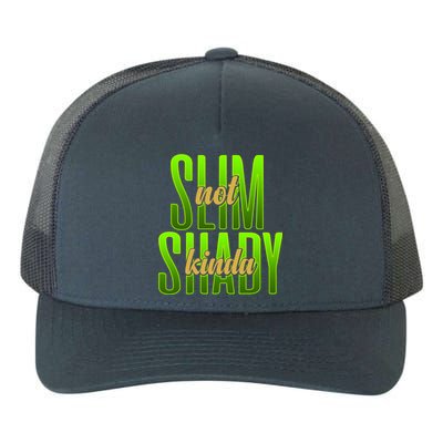 Not Slim Kinda Shady Funny Body Positive Sarcastic Humor Funny Gift Yupoong Adult 5-Panel Trucker Hat