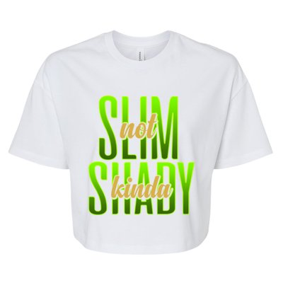 Not Slim Kinda Shady Funny Body Positive Sarcastic Humor Funny Gift Bella+Canvas Jersey Crop Tee