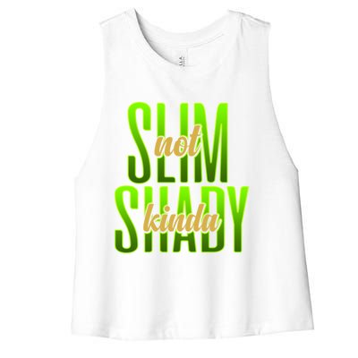 Not Slim Kinda Shady Funny Body Positive Sarcastic Humor Funny Gift Women's Racerback Cropped Tank