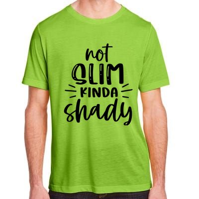 Not Slim Kinda Shady Adult ChromaSoft Performance T-Shirt