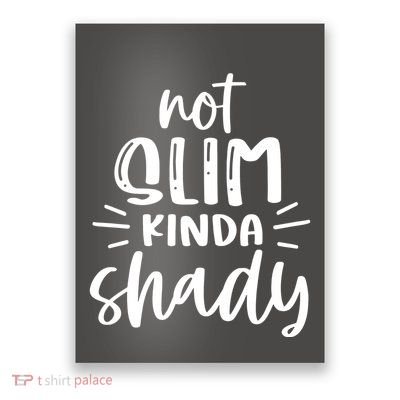 Not Slim Kinda Shady Poster
