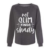 Not Slim Kinda Shady Womens California Wash Sweatshirt