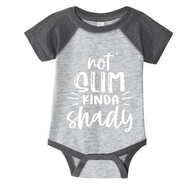 Not Slim Kinda Shady Infant Baby Jersey Bodysuit