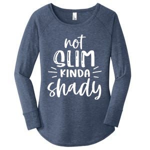 Not Slim Kinda Shady Women's Perfect Tri Tunic Long Sleeve Shirt