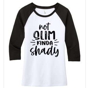 Not Slim Kinda Shady Women's Tri-Blend 3/4-Sleeve Raglan Shirt