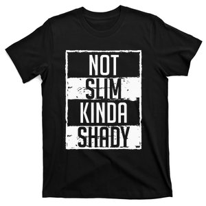 Not Slim Kinda Shady Chubby Gym Design T-Shirt