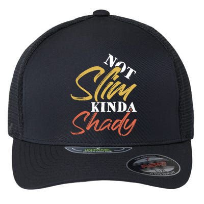 Not Slim Kinda Shady Vintage Workout Lover Gift Flexfit Unipanel Trucker Cap