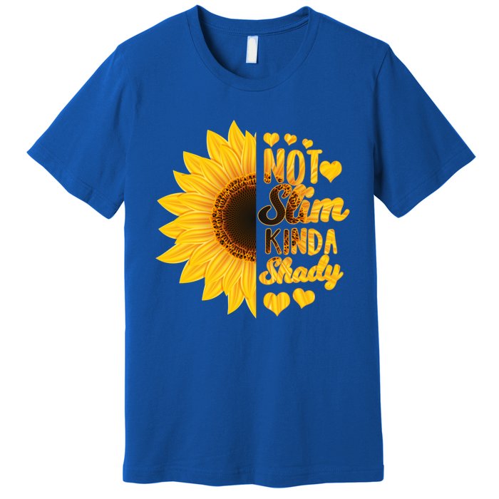 Not Slim Kinda Shady Floral Sunflower Not Slim But Shady Gift Premium T-Shirt