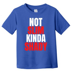 Not Slim Kinda Shady Funny Novelty Mom Dad Family Fun Gift Toddler T-Shirt