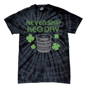 Never Skip Keg Day Funny Saint Patrick's Day Beer Lover Drinking Team Tie-Dye T-Shirt