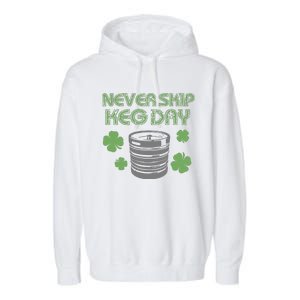 Never Skip Keg Day Funny Saint Patrick's Day Beer Lover Drinking Team Garment-Dyed Fleece Hoodie