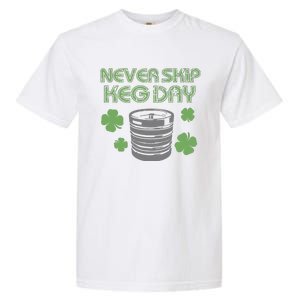 Never Skip Keg Day Funny Saint Patrick's Day Beer Lover Drinking Team Garment-Dyed Heavyweight T-Shirt