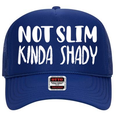 Not Slim Kinda Shady Gym Funny Gift Cute Mom Gift Funny Foodie Gift High Crown Mesh Back Trucker Hat