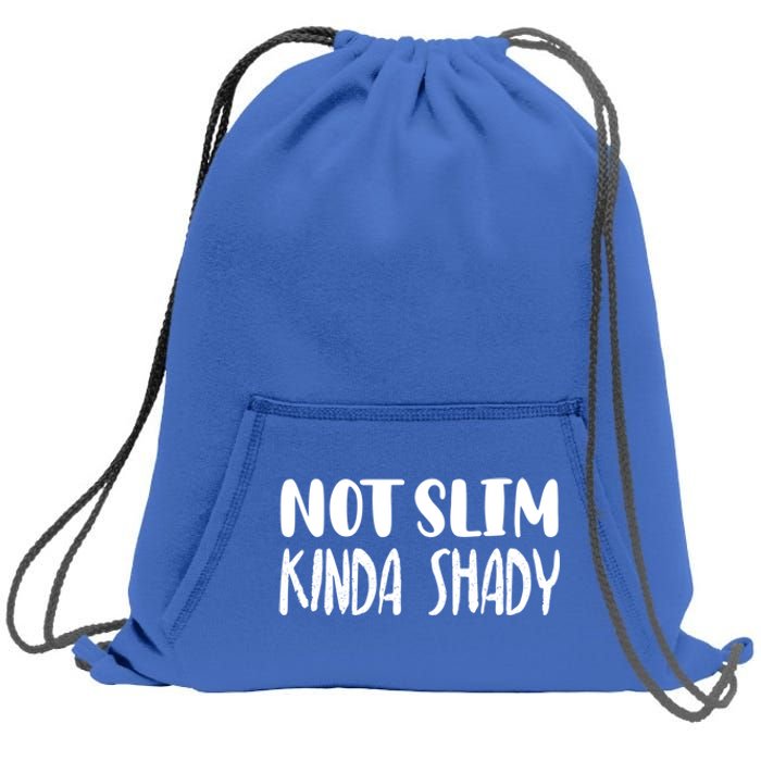 Not Slim Kinda Shady Gym Gift Cute Mom Funny Gift Funny Foodie Gift Sweatshirt Cinch Pack Bag