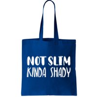 Not Slim Kinda Shady Gym Gift Cute Mom Funny Gift Funny Foodie Gift Tote Bag