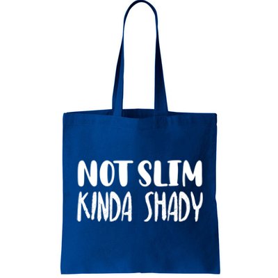 Not Slim Kinda Shady Gym Gift Cute Mom Funny Gift Funny Foodie Gift Tote Bag