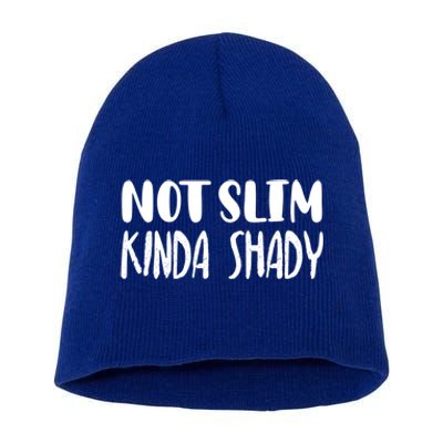 Not Slim Kinda Shady Gym Gift Cute Mom Funny Gift Funny Foodie Gift Short Acrylic Beanie