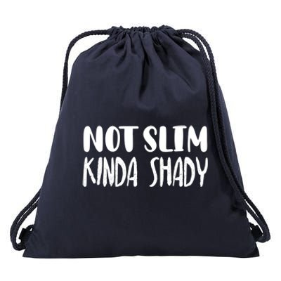 Not Slim Kinda Shady Gym Gift Cute Mom Funny Gift Funny Foodie Gift Drawstring Bag