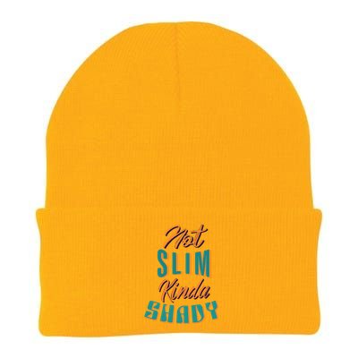 Not Slim Kinda Shady Funny Sarcastic Saying Gift Knit Cap Winter Beanie