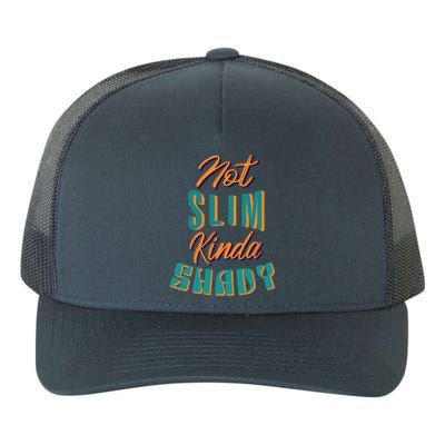 Not Slim Kinda Shady Funny Sarcastic Saying Gift Yupoong Adult 5-Panel Trucker Hat