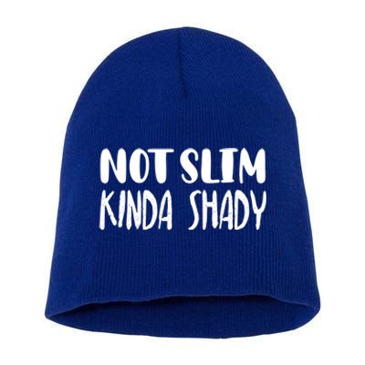 Not Slim Kinda Shady Gym Gift Cute Mom Meaningful Funny Gift Funny Foodie Gift Short Acrylic Beanie