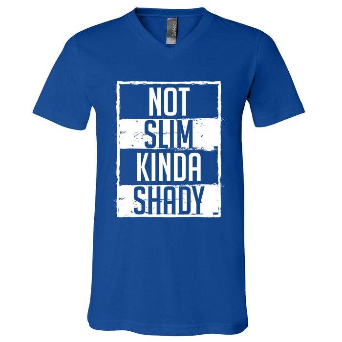 Not Slim Kinda Shady Chubby Gym Design Funny Gift V-Neck T-Shirt