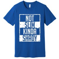 Not Slim Kinda Shady Chubby Gym Design Funny Gift Premium T-Shirt