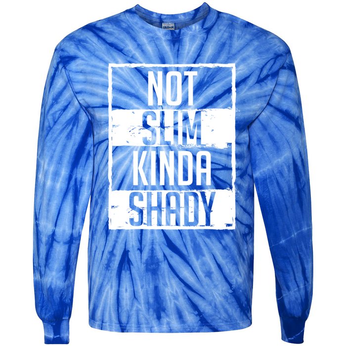 Not Slim Kinda Shady Chubby Gym Design Funny Gift Tie-Dye Long Sleeve Shirt