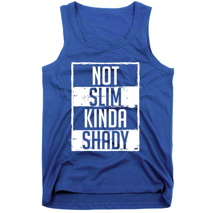 Not Slim Kinda Shady Chubby Gym Design Funny Gift Tank Top