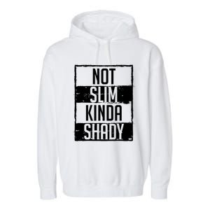 Not Slim Kinda Shady Chubby Gym Design Funny Gift Garment-Dyed Fleece Hoodie