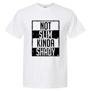 Not Slim Kinda Shady Chubby Gym Design Funny Gift Garment-Dyed Heavyweight T-Shirt