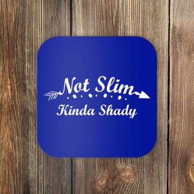 Not Slim Kinda Shady Funny Cute Great Gift Coaster