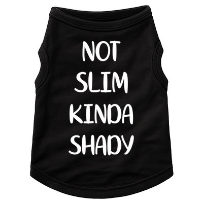 Not Slim Kinda Shady And Great Gift Doggie Tank