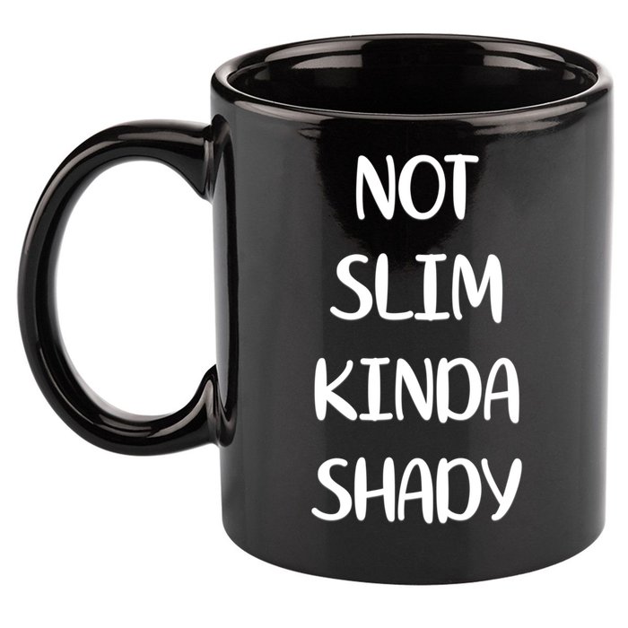 Not Slim Kinda Shady And Great Gift 11oz C Handle Ceramic Mug