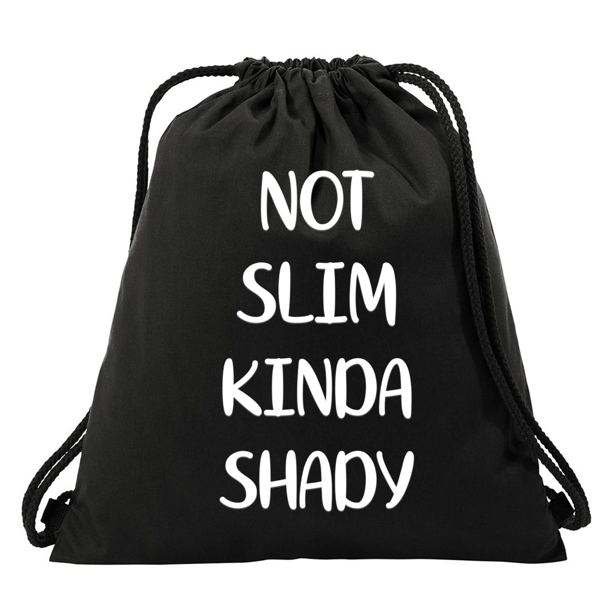 Not Slim Kinda Shady And Great Gift Drawstring Bag