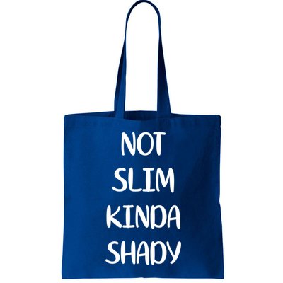 Not Slim Kinda Shady And Great Gift Bag